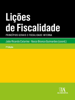 cover image of Lições de Fiscalidade--Princípios Gerais e Fiscalidade Interna--7ª Edição